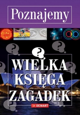 Poznajemy Wielka księga zagadek - Opracowanie zbiorowe