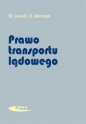Prawo transportu lądowego - W. Górski, Edward Mendyk