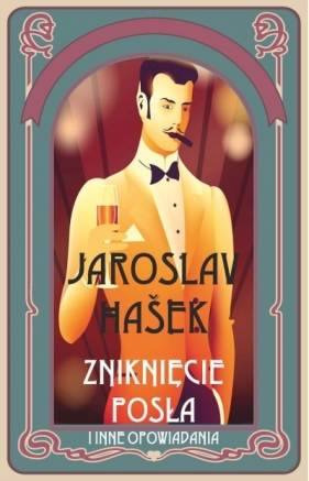 Zniknięcie posła i inne opowiadania - Jaroslav Hašek