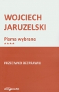 Pisma wybrane. Tom 4. Przeciwko bezprawiu - Wojciech Jaruzelski