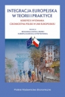 Integracja europejska w teorii i w praktyce. Korzyści i wyzwania członkostwa Bogumiła Mucha-Leszko, Elżbieta Kawecka-Wyrzykowska
