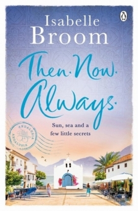 Then Now Always - Isabelle Broom