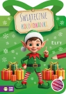 Elfy. Świąteczne kolorowanki 4 - 5 Opracowanie zbiorowe