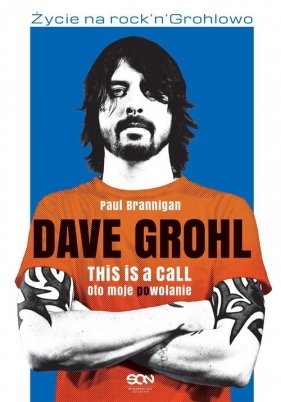 Dave Grohl Oto moje (po)wołanie - Paul Brannigan