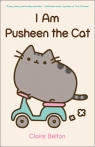 I Am Pusheen the Cat (A Pusheen Book) Claire Belton