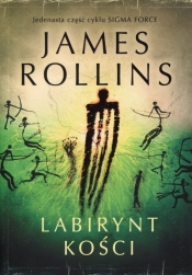 Sigma Force. Tom 11. Labirynt kości - James Rollins