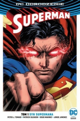 Superman. Syn Supermana. Tom 1 - Jorge Jiménez, Doug Mahnke, Patrick Gleason, Peter J. Tomasi