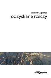 Odzyskane rzeczy - Wojciech Czaplewski