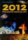 2012 początek nowej ery Witkowski Igor
