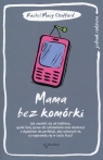 Mama bez komórki Stafford Rachel Macy