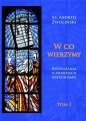 W co wierzymy. Tom I - Andrzej Zwoliński