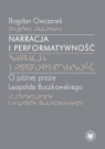 Narracja i performatywność O później prozie Leopolda Buczkowskiego Owczarek Bogdan