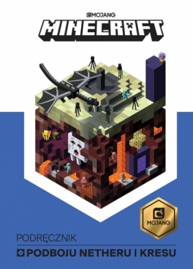 Minecraft. Podręcznik podboju Netheru i kresu - Milton Stephanie, Ryan Marsh