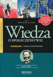 Odkrywamy na nowo Wiedza o społeczeństwie Podręcznik Zakres podstawowy - Zbigniew Smutek, Jan Maleska