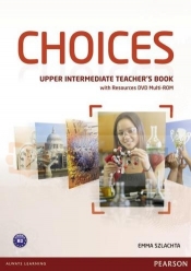 Choices Upper Intermediate Teacher's Book with DVD-Rom - Emma Szlachta