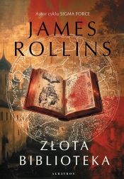 Sigma Force. Tom 18. Złota biblioteka - James Rollins