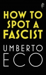 How to Spot a Fascist Umberto Eco