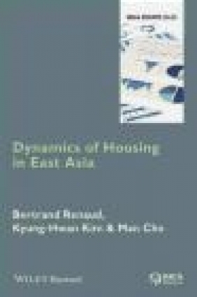 Dynamics of Housing in East Asia Kyung-Hwan Kim, Bertrand Renaud, Man Cho
