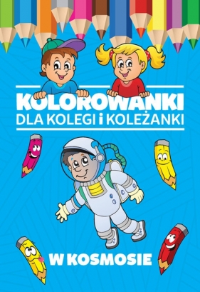 Kolorowanki dla kolegi i koleżanki W kosmosie