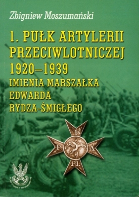 1 pułk artylerii przeciwlotniczej 1920-1939 - Zbigniew Moszumański