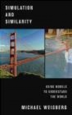 Simulation and Similarity - Michael Weisberg