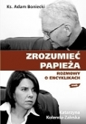 Zrozumieć papieża. Rozmowy o Janie Pawle II Adam Boniecki, Katarzyna Kolenda-Zaleska