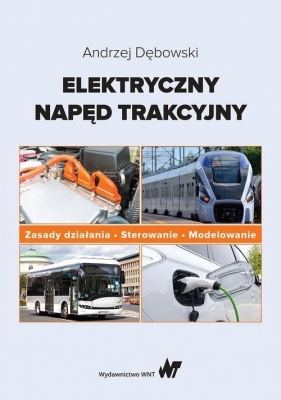 Elektryczny napęd trakcyjny - Dębowski Andrzej