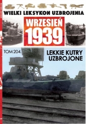 Wielki Leksykon Uzbrojenia Wrzesień 1939 Tom 204 Lekkie kutry uzbrojone