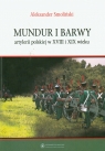 Mundur i barwy artylerii polskiej w XVIII i XIX wieku Aleksander Smoliński