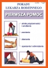 Porady Lekarza Rodzinnego. Pierwsza pomoc nr 204 Brygida Czapiewska