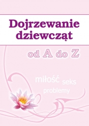 Dojrzewanie dziewcząt od A do Z