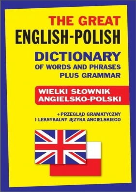 The Great English-Polish Dictionary of Words and Phrases plus Grammar - Gordon Jacek