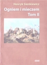 Ogniem i miecze. Tom 2 (wydanie albumowe) Henryk Sienkiewicz