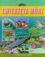 Świat wokół nas Zwierzęta mórz - Julia Bruce