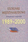 Stosunki międzynarodowe 1989-2000 Dokumenty i materiały