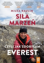Siła Marzeń czyli jak zdobyłam Everest - Raulin Miłka