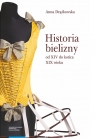 Historia bielizny od XIV do końca XIX wieku Anna Drążkowska