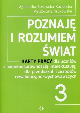 Poznaję i rozumiem świat 3 Karty pracy (Uszkodzona okładka) - Agnieszka Borowska-Kociemba, Małgorzata Krukowska
