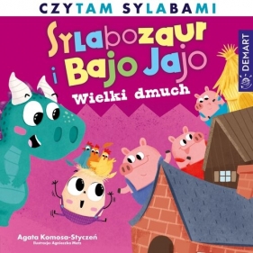 Sylabozaur i Bajo Jajo. Czytam sylabami. Wielki dmuch - Agata Komosa-Styczeń