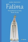 Fatima. Niespełnione prośby Matki Bożej Maria Wacholc