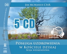 Posługa uzdrowienia w Kościele dzisiaj - Jim McManus