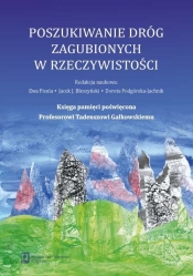 Poszukiwanie dróg zagubionych w rzeczywistości - Jacek Jarosław Błeszyński, Jolanta Baran, Anna Banasiak