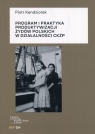 Program i praktyka produktywizacji Żydów polskich w działalności CKŻP Piotr Kendziorek