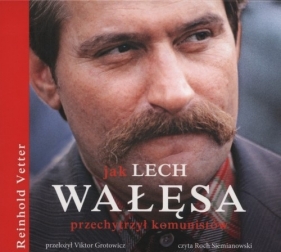 Jak Lech Wałęsa przechytrzył komunistów (Audiobook) - Vetter Reinhold