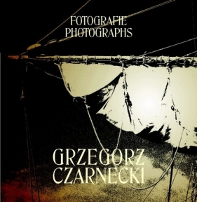 Grzegorz Czarnecki Fotografie - Grzegorz Czarnecki