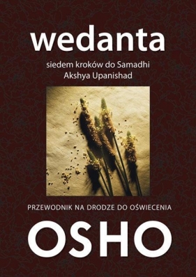 Wedanta. Siedem kroków do Samadhi. Komentarze do Akshya Upanishad - Osho