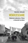 Wskrzeszanie. Odrodzenie żydowskie w Polsce a... Genevieve Zubrzycki