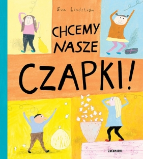 Chcemy nasze czapki - Eva Lindstrom