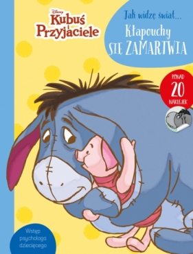 Jak widzę świat... Kłapouchy się zamartwia. Disney Kubuś i Przyjaciele - Opracowanie zbiorowe