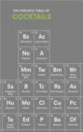 The Periodic Table of Cocktails Emma Stokes